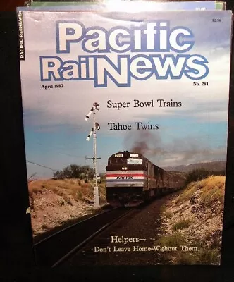Pacific Rail News #281 1987 April Helpers Super Bowl Trains Tahoe Twins • $5