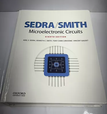 Sedra And Smith Microelectronic Circuits 8th EDITION HARDCOVER - LIKE NEW • $150