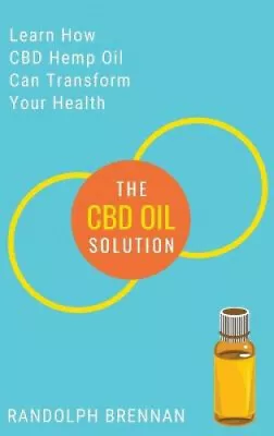 $34.96 • Buy The CBD Oil Solution: Learn How CBD Hemp Oil Might Just Be The Answer For Pain