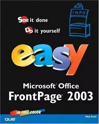 Easy Microsoft Office FrontPage 2003 By N.Snell Perfect Easy FREE Shipping • $13.30