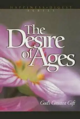 The Desire Of Ages: God's Greatest Gift - Paperback By White Ellen G. - GOOD • $3.87