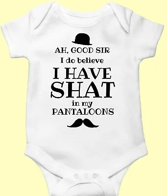 £6.99 • Buy Oh Good Sir I Believe I Have Shat In My Pantaloons Funny Babygrow Fathers DAY