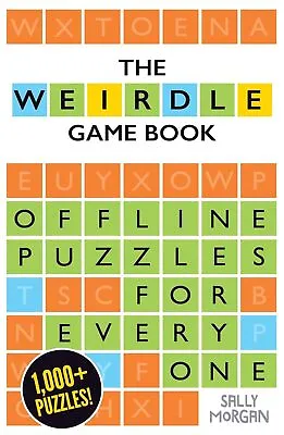 Weirdle: A Wonderfully Wordy Game Book New Morgan Sally Book • £4.98