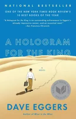 A Hologram For The King: A Novel By Eggers Dave  Paperback • $4.47