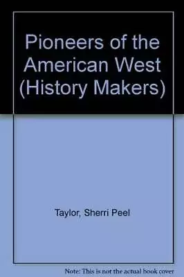 History Makers - Pioneers Of The American West - Hardcover - GOOD • $5.63