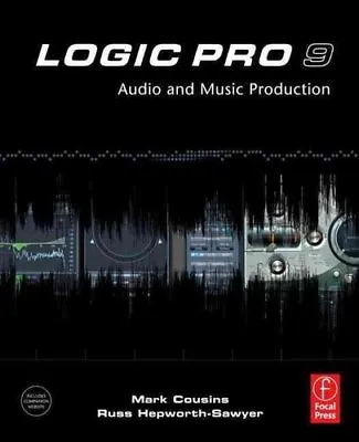 Logic Pro 9 Audio And Music Production By Mark Cousins 9780240521930 | Brand New • £39.99