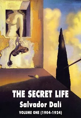 The Secret Life: Salvador Dali' S Autobiography Volume One (1904-1924) By Dali  • £11.71