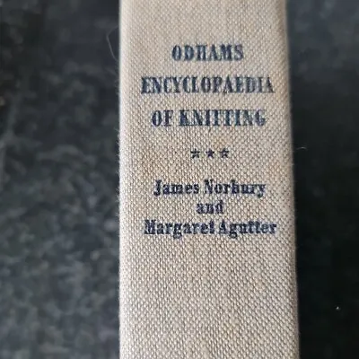 Vintage Odhams ENCYCLOPAEDIA OF KNITTING By James Norbury & M. Agutter (1957)  • £12