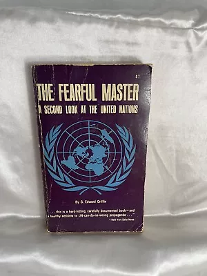 Fearful Master A Second Look At The United Nations G Edward Griffin Paperback VG • $59.99