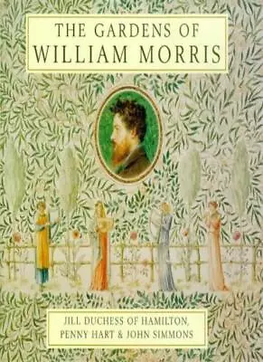 £4.36 • Buy The Gardens Of William Morris-Jill Hamilton, Penny Hart, John Si