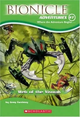 Web Of The Visorak (Bionicle Adventures S.) By Gregory Farshtey • $101