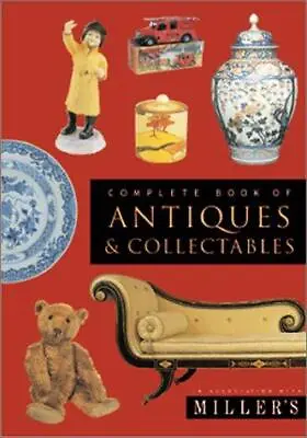 Miller's Complete Book Of Antiques And Collectables Miller's Good Condition I • £3.80