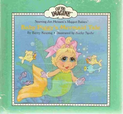 Jim Henson S Muppet Babies : Baby Piggy S Mermaid Tale - Barry Keating - Har... • $5.49