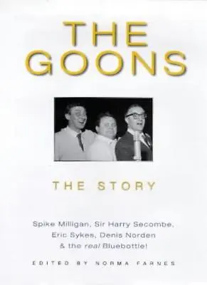 £3.22 • Buy The Goons: The Story By Norma Farnes, Spike Milligan. 9781852276799