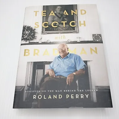 Tea And Scotch With Bradman By Roland Perry Hardcover Sir Donald Bradman Cricket • $24.99