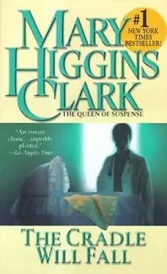 The Cradle Will Fall - Mass Market Paperback By Clark Mary Higgins - GOOD • $3.72