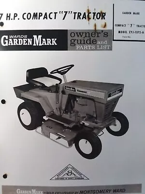 Montgomery Ward Compact 7 Garden Mark Lawn Tractor Owner & Parts Manual XYJ-1372 • $48.99