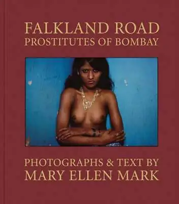 Mary Ellen Mark: Falkland Road: Prostitutes Of Bombay By Mary Ellen Mark: New • $69.59