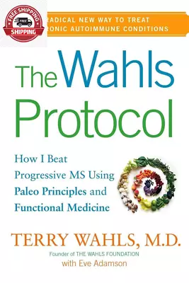 The Wahls Protocol: How I Beat Progressive MS Using Paleo Principles And Functio • $98.40