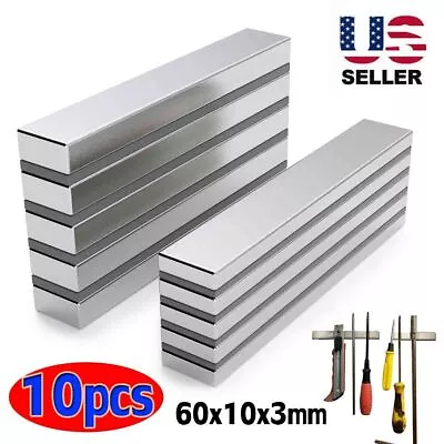 10PCS N52 Strong Neodymium Magnets Rare Earth Lifting Bar Long Magnets 60x10x3mm • $10.48