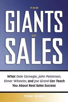 The Giants Of Sales: What Dale Carnegie John Patterson Elmer Wheeler And Joe • $24.01