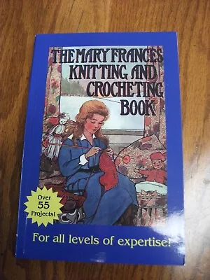 The Mary Frances Knitting And Crocheting Book • $7.95