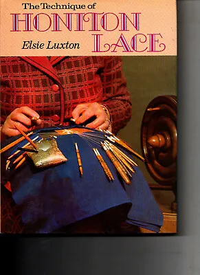 The Technique Of Honiton Lace By Elsie Luxton Lacemaking Crafts Hobbies  • £5