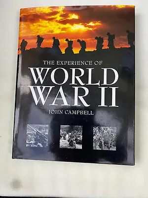 THE EXPERIENCE OF WORLD WAR II Ed. John Campbell 2001 HB Illust.VGC • £2.99