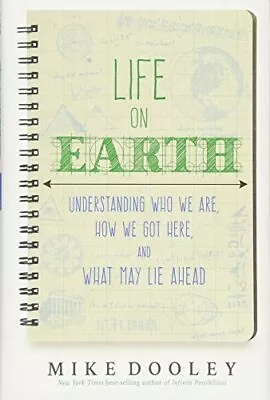 Life On Earth: Understanding Who We Are How We Got Here And... By Dooley Mike • £4.36