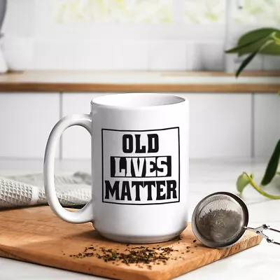 Funny Old Lives Matter Coffee Mug Best Birthday Or Retirement Gift Two Tones Cup • $19.95