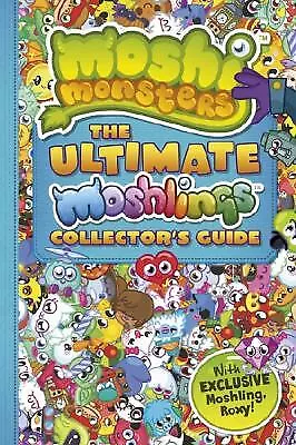 Moshi Monsters: The Ultimate Moshling Collector's Guide By Buster Bumblechops • $4.12