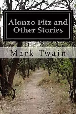 Alonzo Fitz And Other Stories By Mark Twain (English) Paperback Book • $13.01