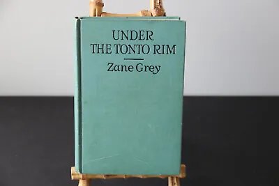 $39 • Buy Under The Tonto Rim By Zane Grey First Edition Harper 1926 F-A VG+