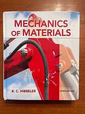 Mechanics Of Materials 10th Edition Hardcover By: R.C. Hibbeler • $39.95