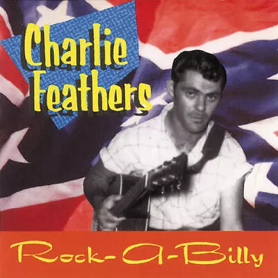 Charlie Feathers - Rare & Unissued Recordings New Cd • £26.25