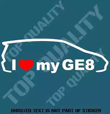 $5.50 • Buy I Love My Ge8 Decal Sticker To Suit Honda Jdm Rally Drift Decals Stickers