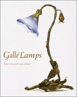 Gallé Lamps By Alastair Duncan 9781851496716 | Brand New | Free UK Shipping • £50