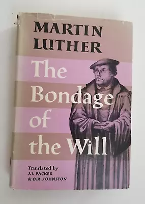 The Bondage Of The Will By Martin Luther HBDJ Protestant History Theology • $19.95