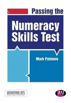 Passing The Numeracy Skills Test (Achieving QTS Series) • £3.56