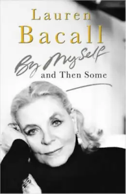 By Myself And Then Some Lauren Bacall Used; Good Book • £3.36