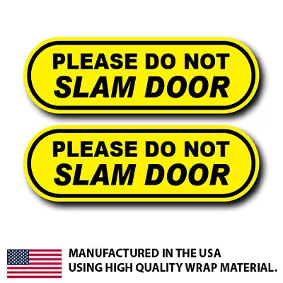 2x Please Do Not Slam Door Car Window Sticker Decal Vehicle Business Service  • $3.75