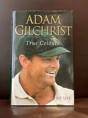 $35 • Buy SIGNED Adam Gilchrist True Colours My Life HB Book Australian Cricket Captain