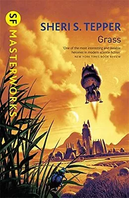 Grass: Sheri S. Tepper (S.F. MASTERWORKS) By Tepper Sheri S. Paperback Book The • £5.49