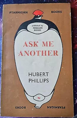 Ask Me Another Hubert Phillips - Ptarmigan/Penguin Books Published 1945 • £0.06