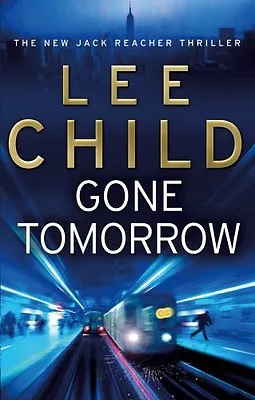 £3.48 • Buy Gone Tomorrow: (Jack Reacher 13) By  Lee Child. 9780553824698