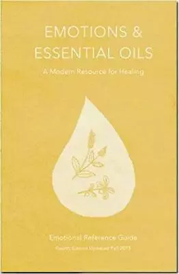 Emotions & Essential Oils 4th Edition: A Modern Resource For Healing - GOOD • $6.36