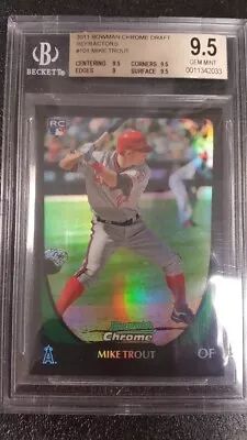 2011 Bowman Chrome MIKE TROUT Refractor BGS 9.5 #101 Rookie RC • $849.99