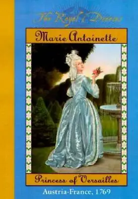 The Royal Diaries: Marie Antoinette Princess Of Versailles Austria-Fran - GOOD • $3.98