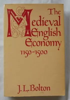 Mediaeval English Economy 1150-1500 (Everyman's U... By Bolton J. L. Paperback • £3.49