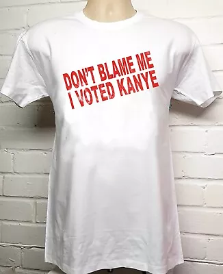 Don't Blame Me I Voted Kanye West Kanye West T-shirt Support Kanye • £14